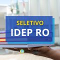 IDEP RO: ganhos de até R$ 4,1 mil em processo seletivo