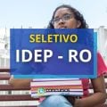 IDEP RO: ganhos de até R$ 3,6 mil em processo seletivo