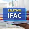 IFAC abre edital de processo seletivo; até R$ 6,3 mil