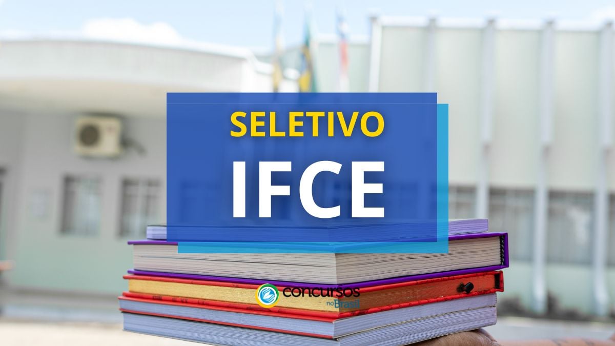 Processo seletivo IFCE, Vagas oferecidas no certame, Inscrições do processo seletivo IFCE, Seletivo IFCE: etapas.