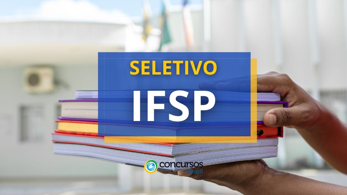 Processo seletivo IFSP, Vagas do IFSP, Como se inscrições no seletivo, Avaliação da seleção IFSP.