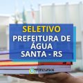 Prefeitura de Água Santa – RS abre edital de seletivo