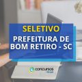 Prefeitura de Bom Retiro – SC lança processo seletivo