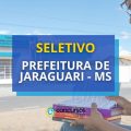 Prefeitura de Jaraguari – MS lança edital de seletivo