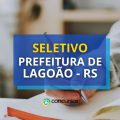 Prefeitura de Lagoão – RS abre novo processo seletivo