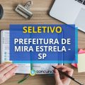 Prefeitura de Mira Estrela – SP abre processo seletivo