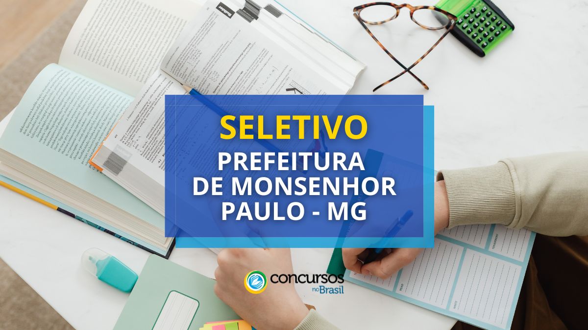 Processo seletivo Prefeitura de Monsenhor Paulo, Concurso Prefeitura de Monsenhor Paulo, Vagas Prefeitura de Monsenhor Paulo