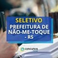 Prefeitura de Não-Me-Toque – RS: seletivo foi divulgado