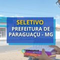 Prefeitura de Paraguaçu – MG abre 2 editais de seletivo