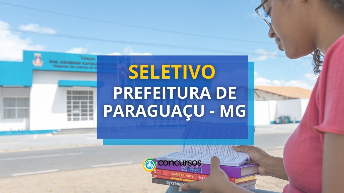 Processo seletivo Prefeitura de Paraguaçu - MG, vagas Prefeitura de Paraguaçu, inscrições Prefeitura de Paraguaçu, edital Prefeitura de Paraguaçu.