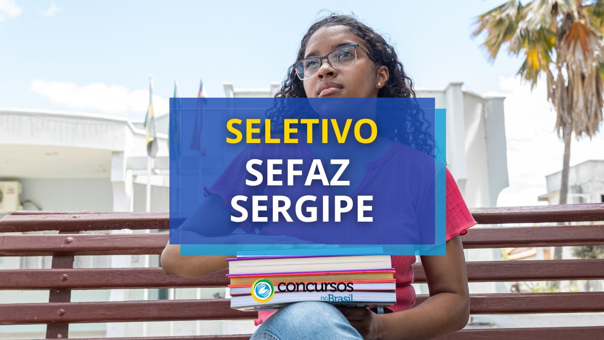 SEFAZ – SE libera cartaz de seletivo para estagiários