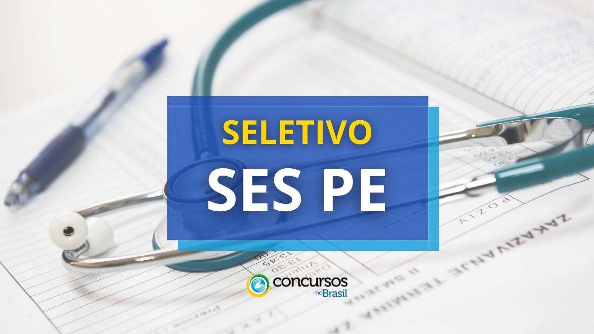 SES – PE flecha recente ordem seletivo com 46 vagas