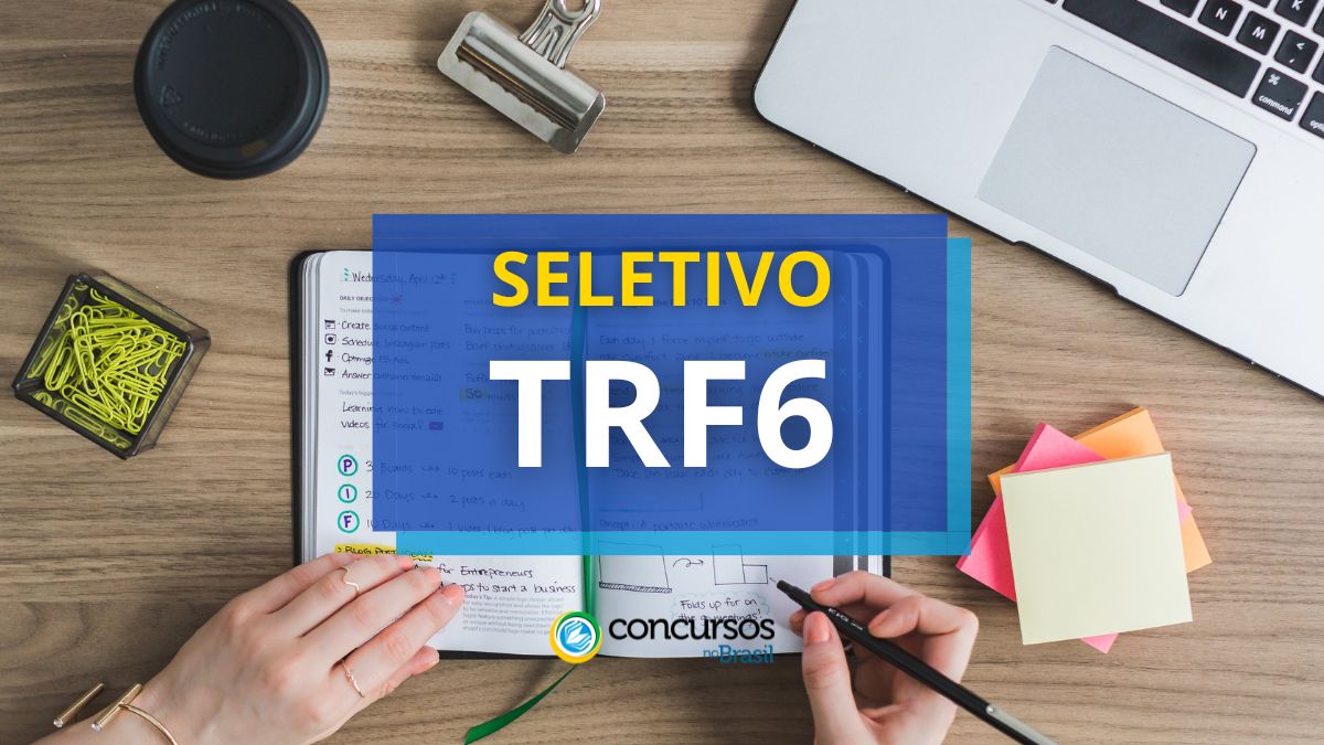 TRF6 – MG abre cartaz com R$ 4 milénio mensais + benefícios