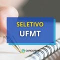 UFMT Campus Sinop lança processo seletivo simplificado