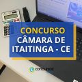 Concurso Câmara de Itaitinga – CE: edital e inscrições