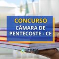 Concurso Câmara de Pentecoste – CE: edital e inscrições