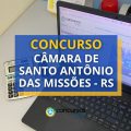 Concurso Câmara Santo Antônio das Missões – RS: edital