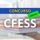 Concurso CFESS - DF: banca organizadora foi definida