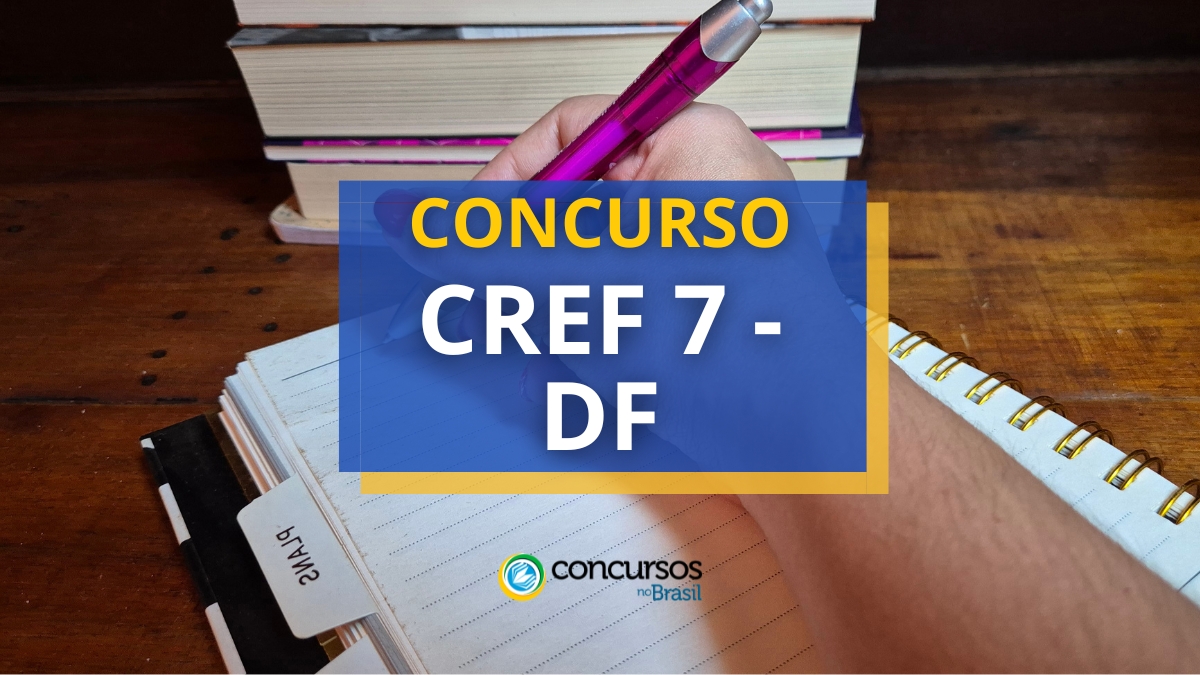 Certame CREF7 – DF prevê R$ 4,7 milénio em recente cartaz