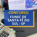 Concurso FUNEC Santa Fé do Sul – SP: R$ 3 mil por mês