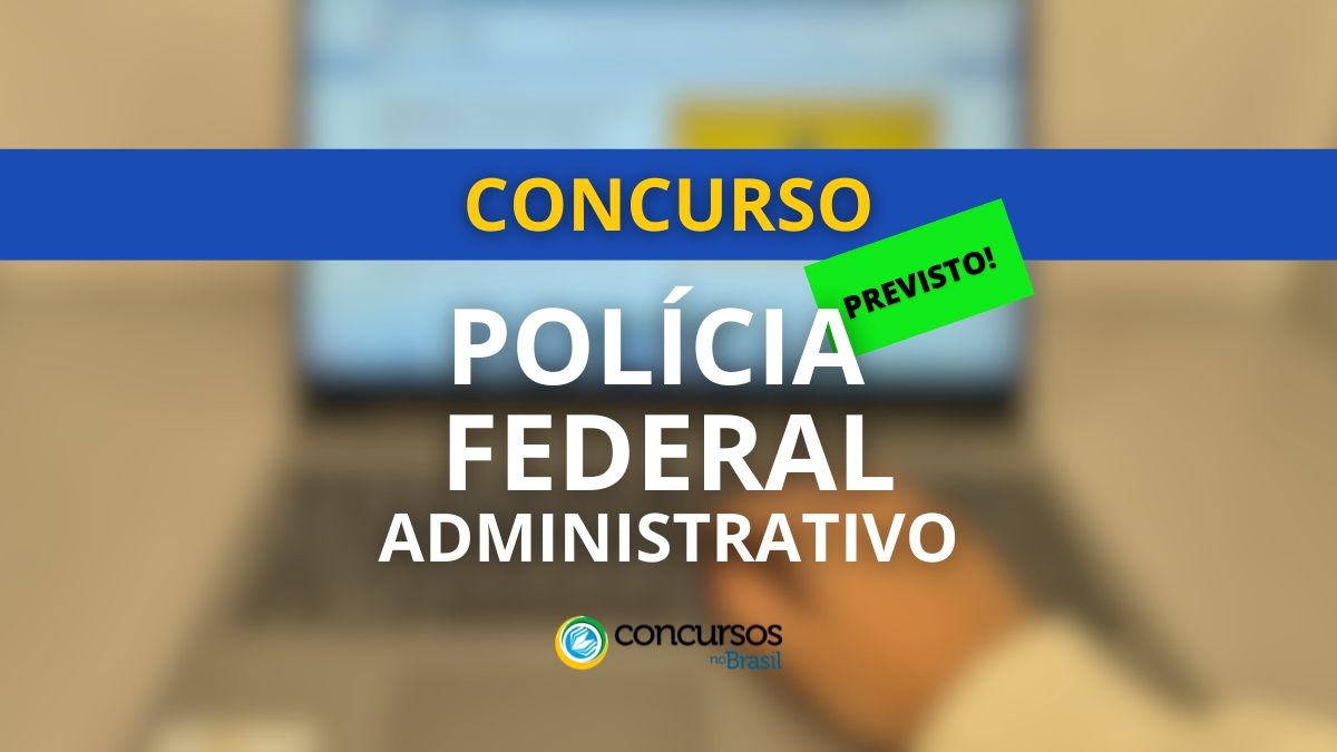 Torneio PF Administrativo: permissão para 192 vagas