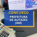 Concurso Prefeitura de Autazes – AM abre 1.898 vagas