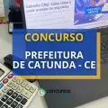 Concurso Prefeitura de Catunda - CE: até R$ 3 mil/mês