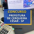 Concurso Cerqueira César – SP: até R$ 4,9 mil mensais