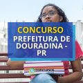 Concurso Prefeitura de Douradina – PR: até R$ 11,3 mil