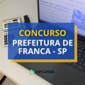 Concurso Prefeitura de Franca – SP: edital e inscrições