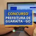 Concurso Prefeitura de Guaraíta – GO divulga edital