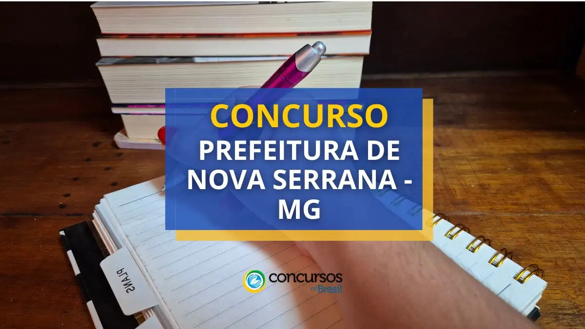 Concurso Prefeitura de Nova Serrana, Prefeitura de Nova Serrana, edital Prefeitura de Nova Serrana, vagas Prefeitura de Nova Serrana.