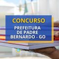 Concurso Prefeitura de Padre Bernardo – GO: 824 vagas