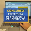 Concurso Presidente Prudente – SP: 96 vagas; R$ 6,4 mil