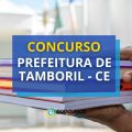 Concurso Prefeitura de Tamboril - CE divulga 32 vagas