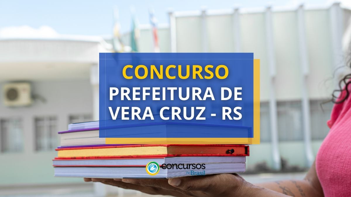 Concurso Prefeitura de Vera Cruz, Prefeitura de Vera Cruz, edital Prefeitura de Vera Cruz, vagas Prefeitura de Vera Cruz.