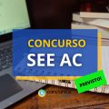 Concurso SEE AC tem comissão formada; edital em breve