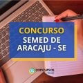 Concurso SEMED de Aracaju – SE abre mais de 400 vagas