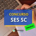 Concurso SES SC tem 500 vagas previstas em novo edital