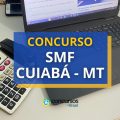 Concurso SMF Cuiabá – MT tem ganhos de até R$ 21,9 mil