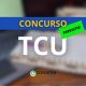 Concurso TCU é autorizado com 60 vagas para Técnico e Auditor