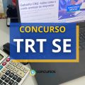 Concurso TRT SE: inscrições prorrogadas; até R$ 13.994