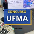 Concurso UFMA: novas vagas; remuneração de R$ 4.485