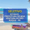 Prefeitura de Boa Ventura de São Roque – PR: seleção de estágio