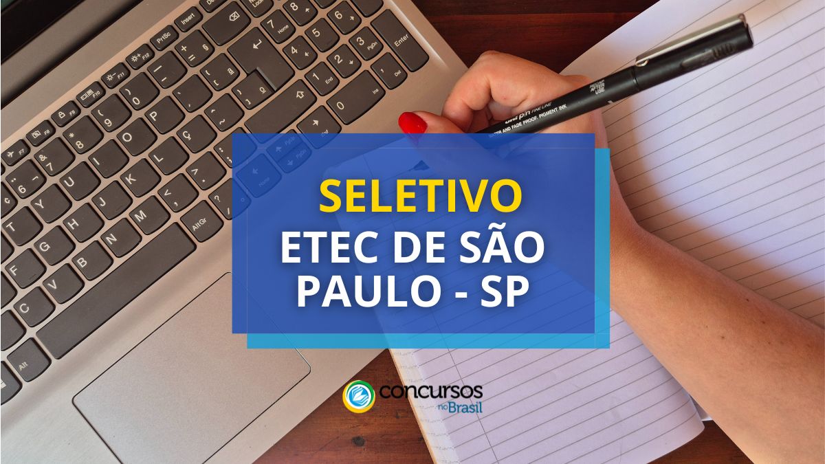 Seletivo Etec de São Paulo – SP visa contratação temporária