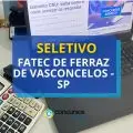 Fatec de Ferraz de Vasconcelos - SP: seletivo aberto