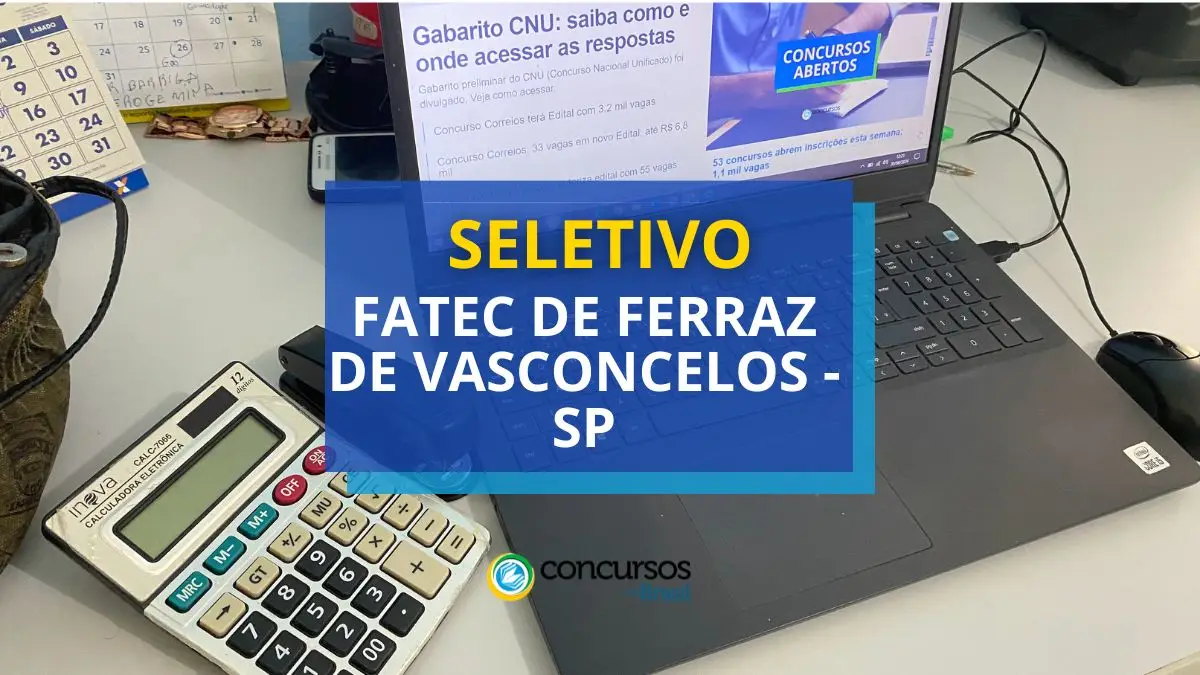 Processo seletivo Fatec de Ferraz de Vasconcelos, Fatec de Ferraz de Vasconcelos, edital Fatec de Ferraz de Vasconcelos, vaga Fatec de Ferraz de Vasconcelos.