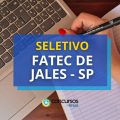 Fatec de Jales – SP: publicados 2 editais de seletivo