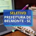 Prefeitura de Belmonte – SC: até R$ 5 mil em seletivo