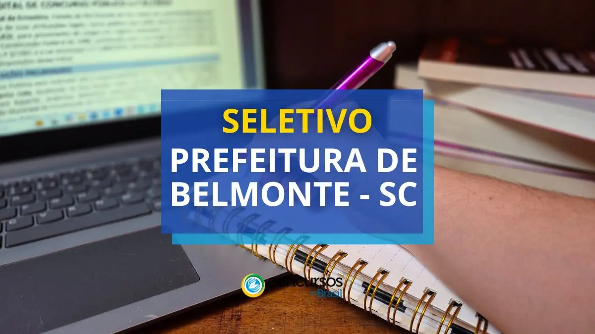 Prefeitura de Belmonte – SC: até R$ 5 milénio em seletivo